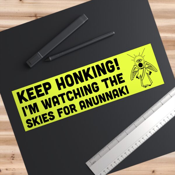 Keep Honking! I'm Hunting The Skies for Anunnaki sticker - Image 3