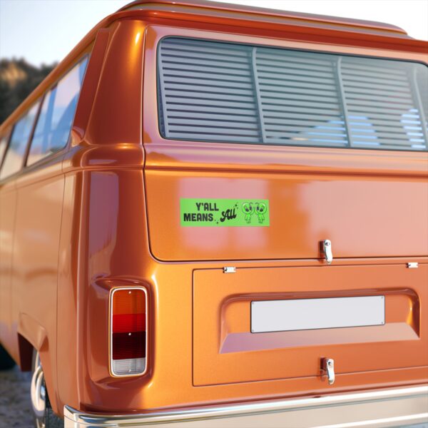 Y'all Means All alien bumper sticker - Image 2