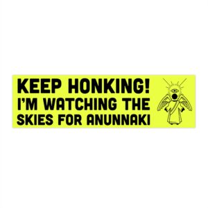 Keep Honking! I'm Hunting The Skies for Anunnaki sticker